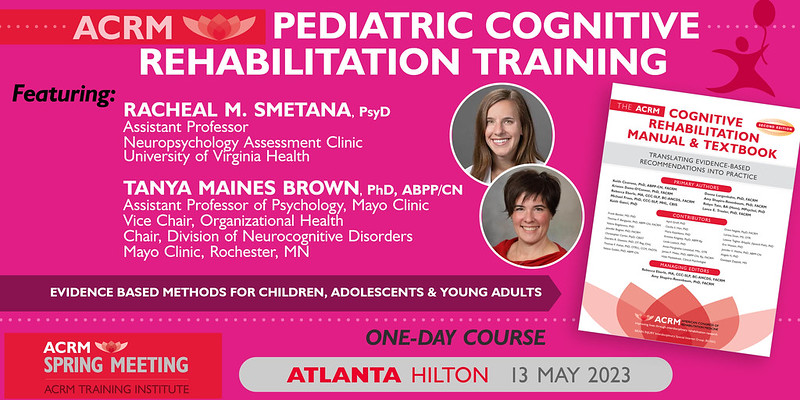 Pediatric Cognitive Rehabilitation training course - ACRM Spring Meeting 2023